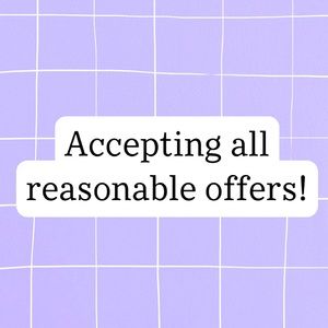 ACCEPTING ALL REASONABLE OFFERS